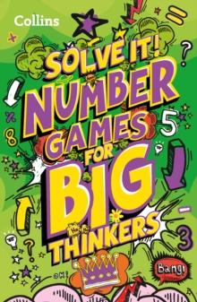 Number games for big thinkers : More Than 120 Fun Puzzles for Kids Aged 8 and Above