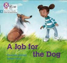 A Job for the Dog : Phase 3 Set 1