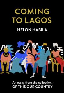 Coming to Lagos : An Essay from the Collection, of This Our Country