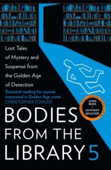 Bodies from the Library 5 : Forgotten Stories of Mystery and Suspense from the Golden Age of Detection