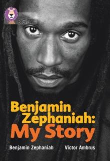 Benjamin Zephaniah: My Story : Band 17/Diamond