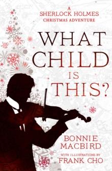 A What Child is This? : A Sherlock Holmes Christmas Adventure