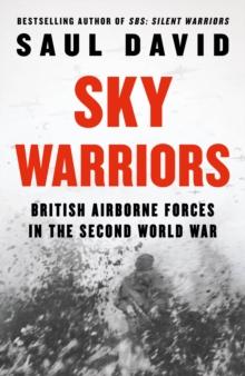 Sky Warriors : British Airborne Forces in the Second World War