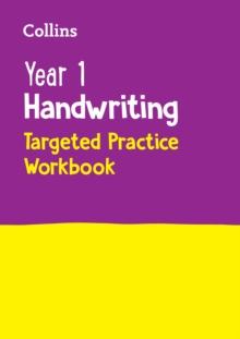 Year 1 Handwriting Targeted Practice Workbook : Ideal for Use at Home