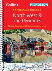 North West and the Pennines : For Everyone with an Interest in Britains Canals and Rivers