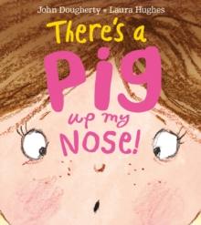 There's a Pig up my Nose!