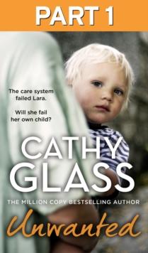 Unwanted: Part 1 of 3 : The care system failed Lara. Will she fail her own child?