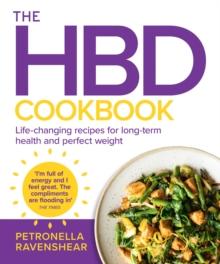 The HBD Cookbook : Life-Changing Recipes for Long-Term Health and Perfect Weight