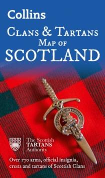 Collins Scotland Clans and Tartans Map : Over 170 Arms, Official Insignia, Crests and Tartans of Scottish Clans