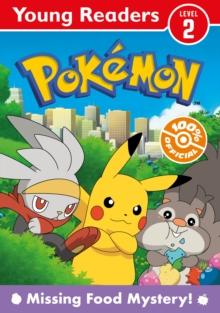 Pokemon Young Readers: Missing Food Mystery