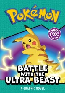 POKEMON BATTLE WITH THE ULTRA BEAST: A GRAPHIC NOVEL