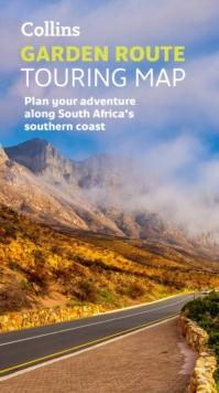 Collins Garden Route Touring Map : Plan Your Adventure Along South Africas Southern Coast