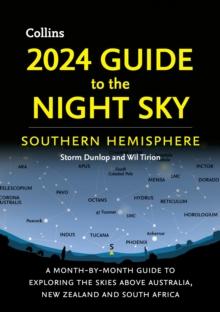 2024 Guide to the Night Sky Southern Hemisphere : A month-by-month guide to exploring the skies above Australia, New Zealand and South Africa