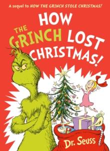 How the Grinch Lost Christmas! : A Sequel to How the Grinch Stole Christmas!