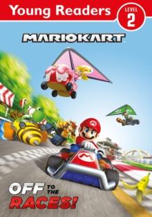 Official Mario Kart: Young Reader  Off to the Races!