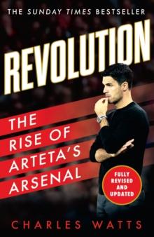 Revolution : The Rise of Arteta's Arsenal