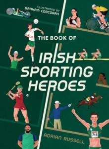 The Book of Irish Sporting Heroes