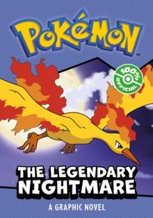 POKEMON: LEGENDARY NIGHTMARE, A GRAPHIC NOVEL