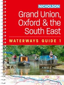 Grand Union, Oxford and the South East : For Everyone with an Interest in Britains Canals and Rivers