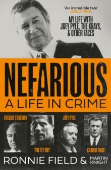 Nefarious : A life in crime - my life with Joey Pyle, the Krays and other faces