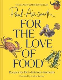 For the Love of Food : Recipes for Lifes Delicious Moments