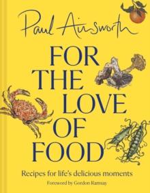 For the Love of Food : Recipes for life's delicious moments