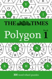 The Times Polygon Book 1 : 300 Word Wheel Puzzles