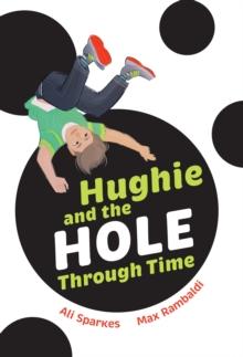 Hughie and the Hole Through Time : Fluency 7