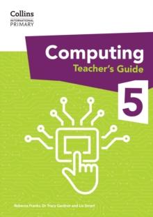 International Primary Computing Teachers Guide: Stage 5