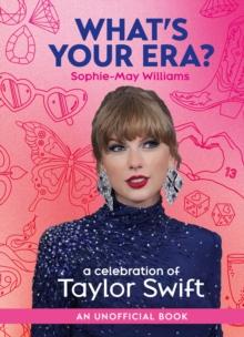 Whats Your Era? : A Celebration of Taylor Swift