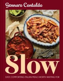 Slow : Easy, comforting Italian meals worth waiting for