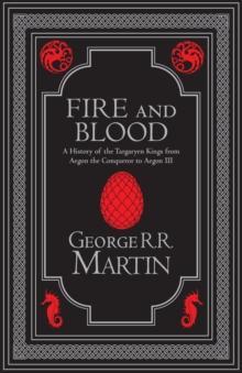 Fire and Blood Collectors Edition : The Inspiration for Hbos House of the Dragon