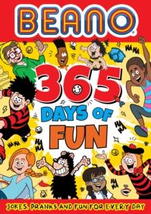 Beano 365 Days of Fun : Jokes, Pranks & Fun for Every Day