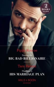 Taming The Big Bad Billionaire / The Flaw In His Marriage Plan : Taming the Big Bad Billionaire (Once Upon a Temptation) / the Flaw in His Marriage Plan (Once Upon a Temptation)