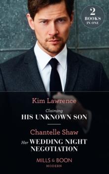 Claiming His Unknown Son / Her Wedding Night Negotiation : Claiming His Unknown Son / Her Wedding Night Negotiation