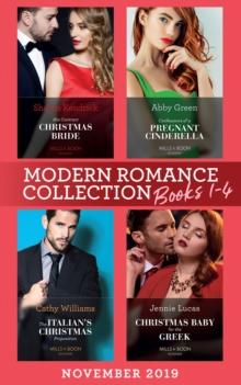 Modern Romance November 2019 Books 1-4 : His Contract Christmas Bride (Conveniently Wed!) / Confessions of a Pregnant Cinderella / the Italian's Christmas Proposition / Christmas Baby for the Greek