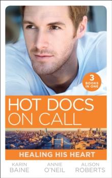 Hot Docs On Call: Healing His Heart : Falling for the Foster Mum (Paddington Children's Hospital) / Healing the Sheikh's Heart (Paddington Children's Hospital) / a Life-Saving Reunion (Paddington Chil