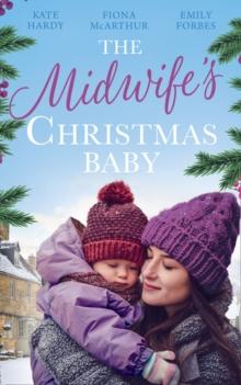 The Midwife's Christmas Baby : The Midwife's Pregnancy Miracle (Christmas Miracles in Maternity) / Midwife's Mistletoe Baby / Waking Up to Dr. Gorgeous