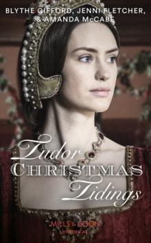 Tudor Christmas Tidings : Christmas at Court / Secrets of the Queen's Lady / His Mistletoe Lady