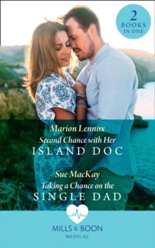 Second Chance With Her Island Doc / Taking A Chance On The Single Dad : Second Chance with Her Island DOC / Taking a Chance on the Single Dad