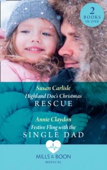 Highland Doc's Christmas Rescue / Festive Fling With The Single Dad : Highland DOC's Christmas Rescue (Pups That Make Miracles) / Festive Fling with the Single Dad (Pups That Make Miracles)