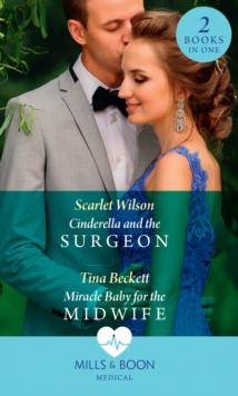 Cinderella And The Surgeon / Miracle Baby For The Midwife : Cinderella and the Surgeon (London Hospital Midwives) / Miracle Baby for the Midwife (London Hospital Midwives)