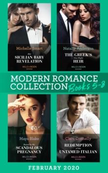 Modern Romance February 2020 Books 5-8 : Her Sicilian Baby Revelation / the Greek's One-Night Heir / Bound by My Scandalous Pregnancy / Redemption of the Untamed Italian