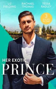 Her Exotic Prince : Her Desert Dream (Trading Places) / the Sheikh's Last Mistress / One Dance with the Sheikh