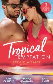 Tropical Temptation: Exotic Affairs : The Darkest of Secrets / an Innocent in Paradise / Impossible to Resist