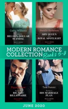 Modern Romance June 2020 Books 5-8 : Expecting His Billion-Dollar Scandal (Once Upon a Temptation) / Shy Queen in the Royal Spotlight / Taming the Big Bad Billionaire / the Flaw in His Marriage Plan