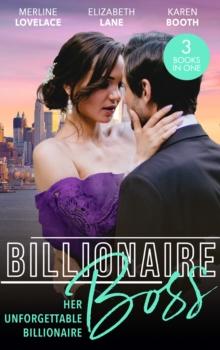 Billionaire Boss: Her Unforgettable Billionaire : The Paternity Proposition (Billionaires and Babies) / the Nanny's Secret / the Ten-Day Baby Takeover