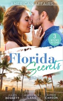 American Affairs: Florida Secrets : Her Innocence, His Conquest / the Million-Dollar Question / Dare She Kiss & Tell?