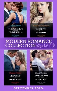 Modern Romance September 2020 Books 1-4 : The Greek's Penniless Cinderella / Secrets Made in Paradise / Crowned for My Royal Baby / Confessions of an Italian Marriage