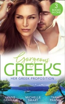 Gorgeous Greeks: Her Greek Proposition : A Deal at the Altar (Marriage by Command) / Married for the Greek's Convenience / a Deal with Demakis